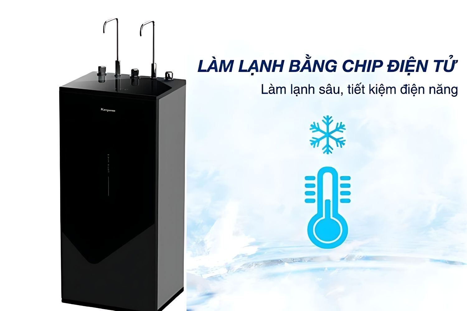 Máy sử dụng công nghệ làm lạnh bằng chip điện tử giúp làm lạnh nước nhanh chóng