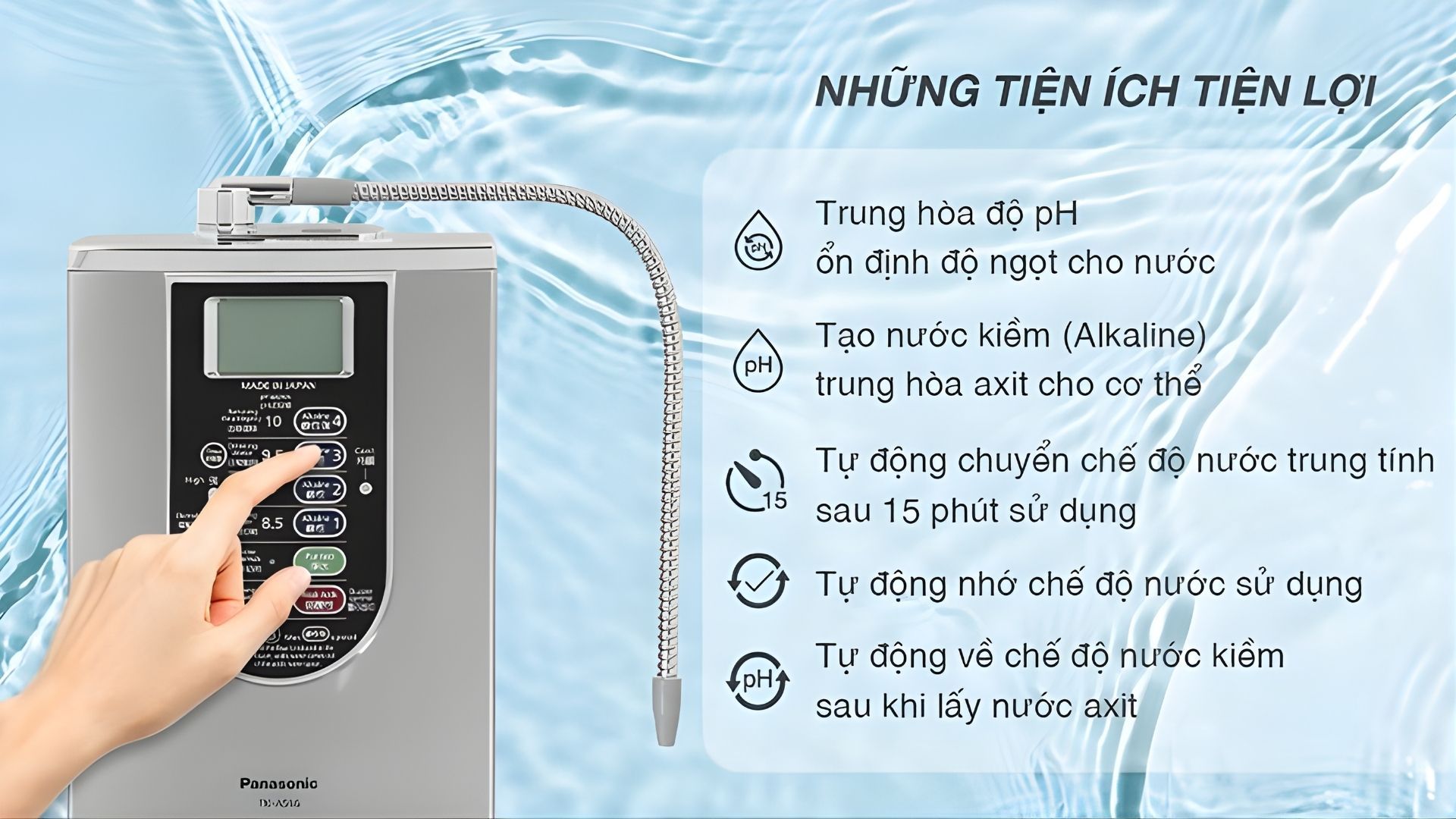Máy lọc nước Panasonic trang bị nhiều công nghệ hỗ trợ người dùng