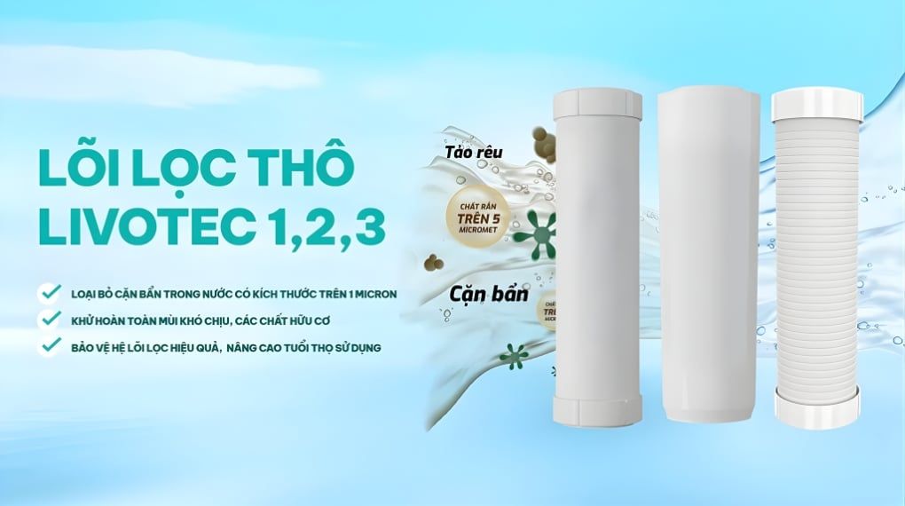 Hệ lõi lọc thô Livotec 1,2,3 loại bỏ cặn bẩn có trong nước