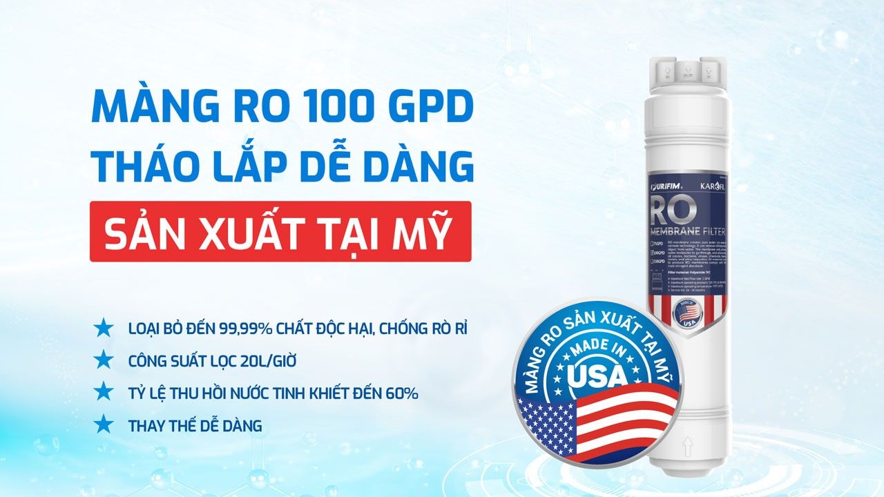 Màng RO sản xuất tại Mỹ: Loại bỏ đến 99,99% chất ô nhiễm, công suất lọc lên đến 20 lít/giờ, tỷ lệ thu hồi nước tinh khiết lên đến 60%.