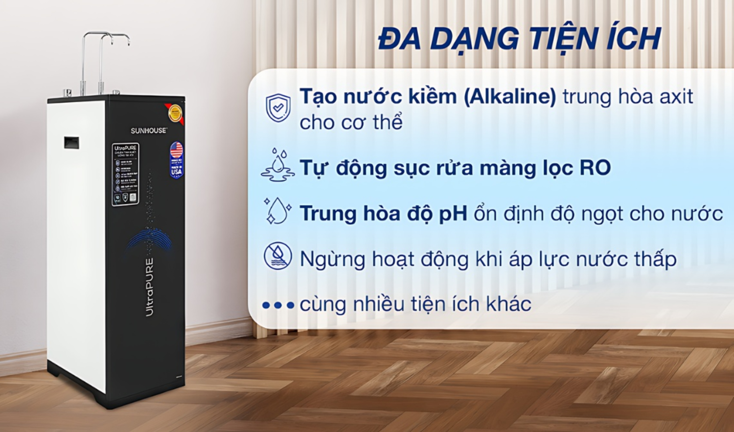 Mỗi chi tiết trên máy lọc nước Sunhouse được thiết kế nhằm mang lại trải nghiệm tiện nghi