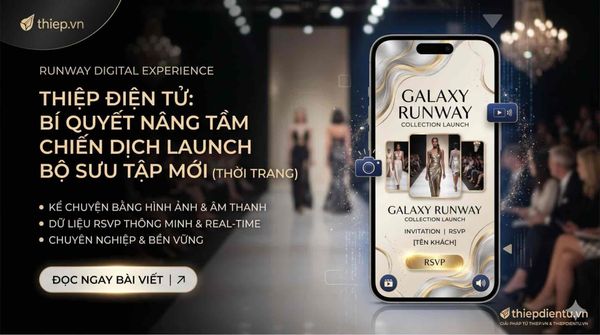 Thiệp điện tử – Bí quyết nâng tầm chiến dịch ra mắt bộ sưu tập mới (Thời trang)