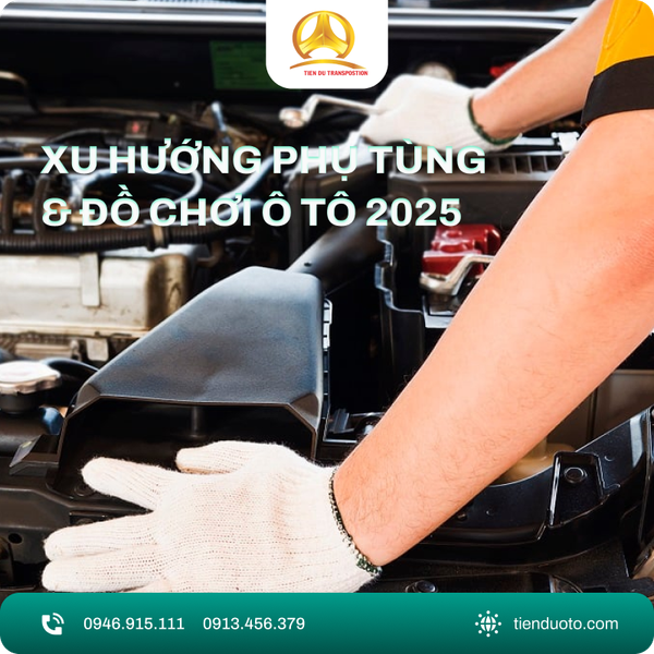 Xu Hướng Phụ Tùng & Đồ Chơi Ô Tô 2025: Người Việt Đang Chi Tiền Cho Điều Gì Trên Chiếc Xe Của Mình?