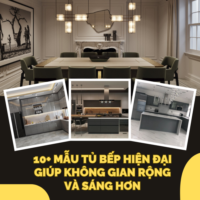 10+ Mẫu Tủ Bếp Hiện Đại Giúp Không Gian Rộng Và Sáng Hơn