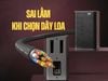 Sai Lầm Khi Chọn Dây Loa - Lỗi “Nhỏ” Nhưng “Chí Mạng”