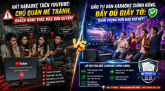 Mở YouTube cho khách hát karaoke: Chủ quán né tránh, khách hàng thắc mắc về bản quyền ! Và vì sao đầu tư dàn karaoke chính hãng, đầy đủ giấy tờ lại quan trọng hơn bao giờ hết !!