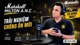 Marshall Milton A.N.C: Tai nghe chống ồn mới nhất của Marshall có gì đáng chú ý?