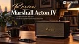 Review loa Bluetooth để bàn Marshall Acton IV: có đáng mua không?