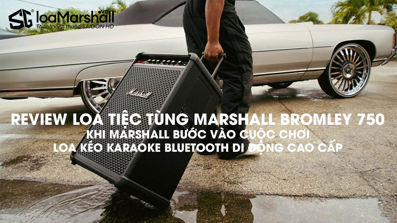 Reviews loa Marshall Bromley 750 – Khi Marshall chính thức bước vào “cuộc chơi” loa karaoke Bluetooth di động cao cấp