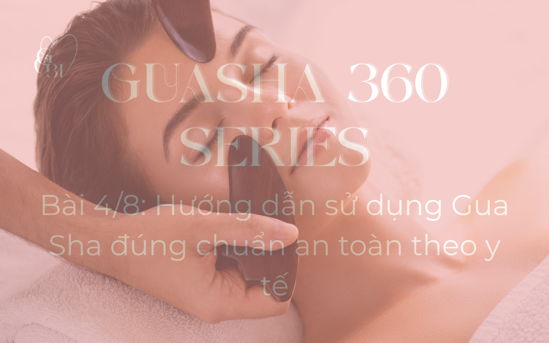 HƯỚNG DẪN SỬ DỤNG GUA SHA ĐÚNG CHUẨN AN TOÀN THEO Y TẾ