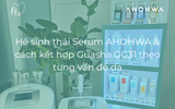 Hệ sinh thái Serum AHOHWA & cách kết hợp Guasha GG31 theo từng vấn đề da