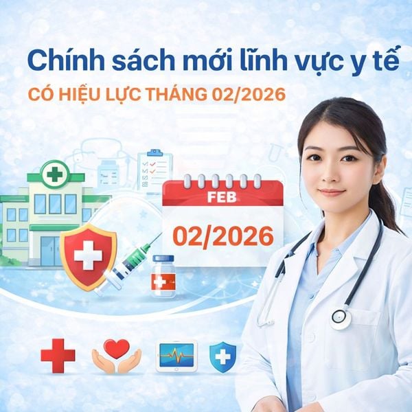Chính sách mới lĩnh vực y tế có hiệu lực tháng 02/2026