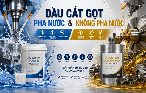 Phân Biệt Dầu Cắt Gọt Pha Nước Và Không Pha Nước: Định Nghĩa, Đặc Tính Và Công Dụng