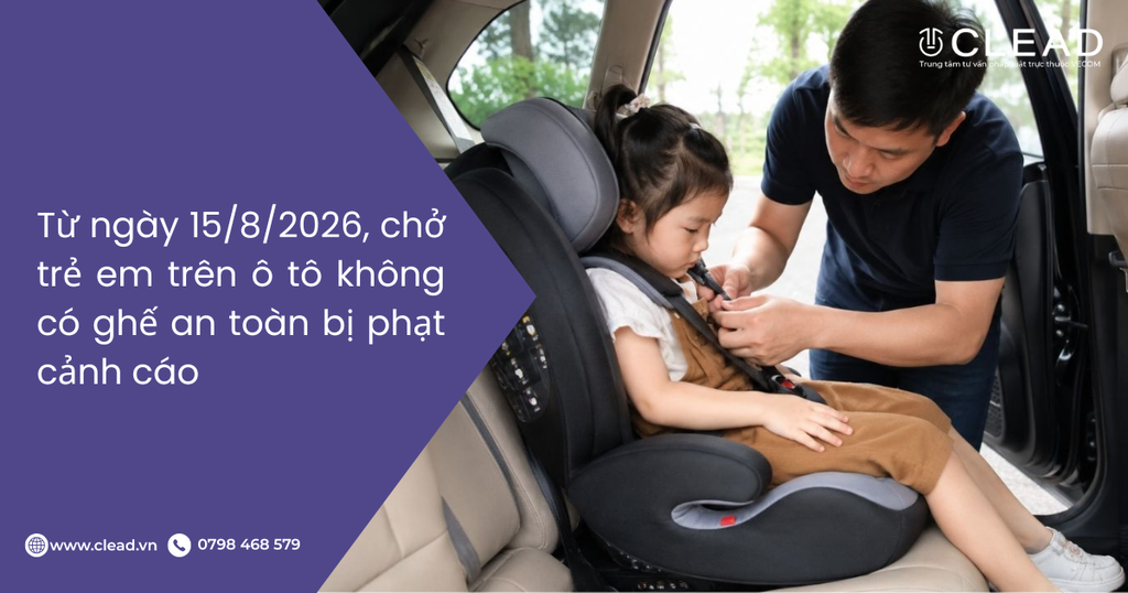 Từ ngày 15/8/2026, chở trẻ em trên ô tô không có ghế an toàn bị phạt cảnh cáo