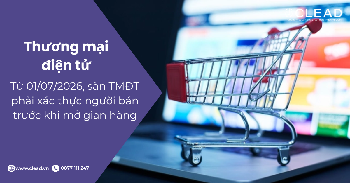 Từ 01/07/2026, sàn TMĐT phải xác thực người bán trước khi mở gian hàng
