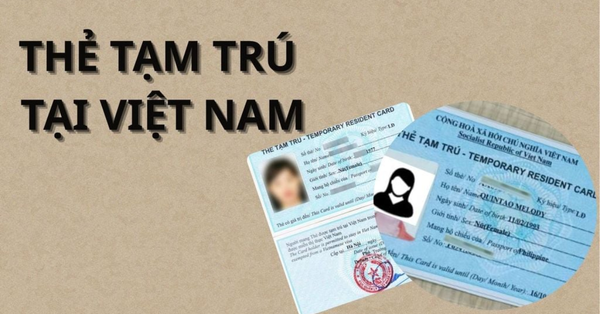 Quy Định Về Thẻ Tạm Trú Tại Việt Nam