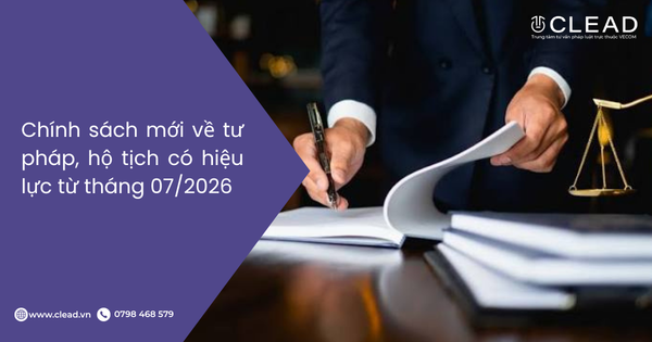 Chính sách mới về tư pháp, hộ tịch có hiệu lực từ tháng 07/2026