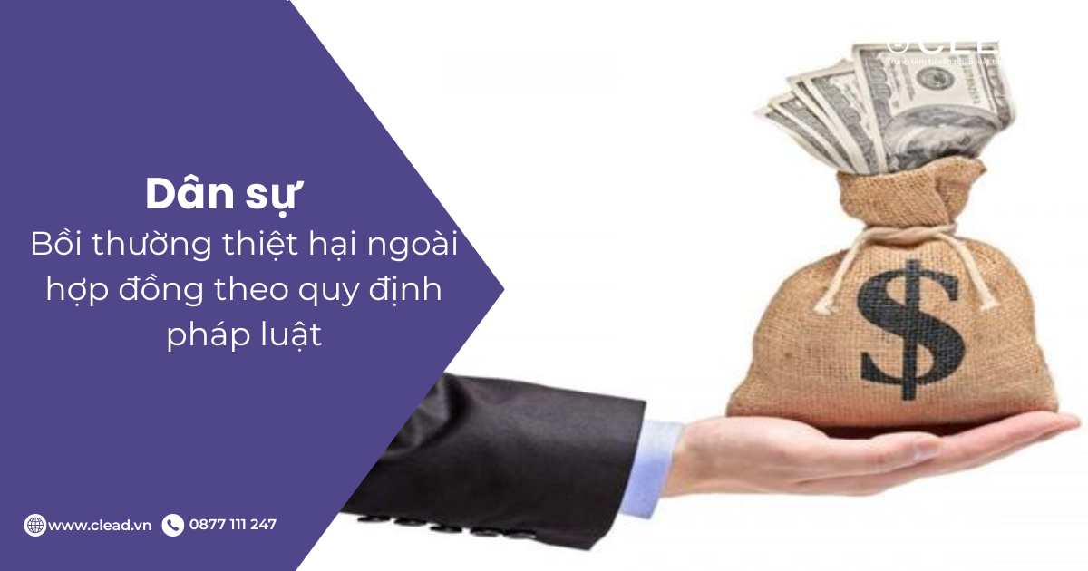 Bồi thường thiệt hại ngoài hợp đồng theo quy định pháp luật