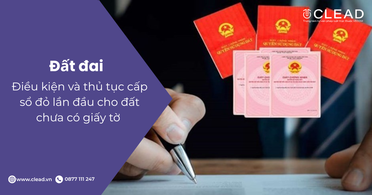 Điều kiện và thủ tục cấp sổ đỏ lần đầu cho đất chưa có giấy tờ