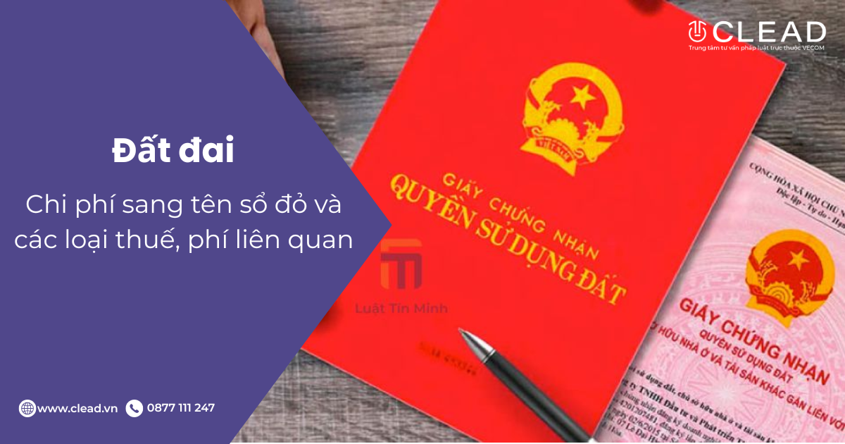 Chi phí sang tên sổ đỏ và các loại thuế, phí liên quan