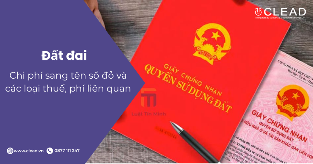 Chi phí sang tên sổ đỏ và các loại thuế, phí liên quan