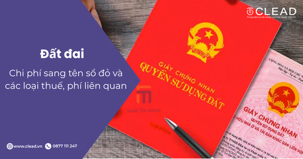 Chi phí sang tên sổ đỏ và các loại thuế, phí liên quan