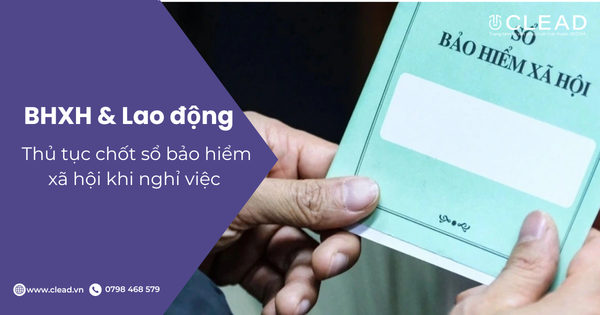 Thủ tục chốt sổ bảo hiểm xã hội khi nghỉ việc