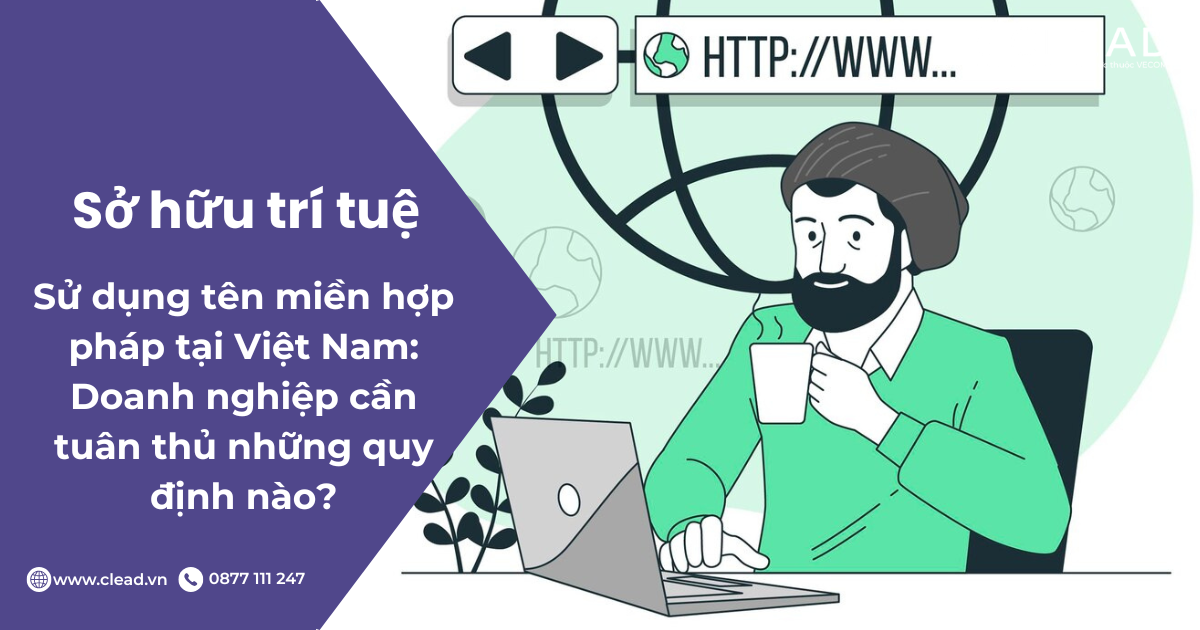 Sử dụng tên miền hợp pháp tại Việt Nam: Doanh nghiệp cần tuân thủ những quy định nào?