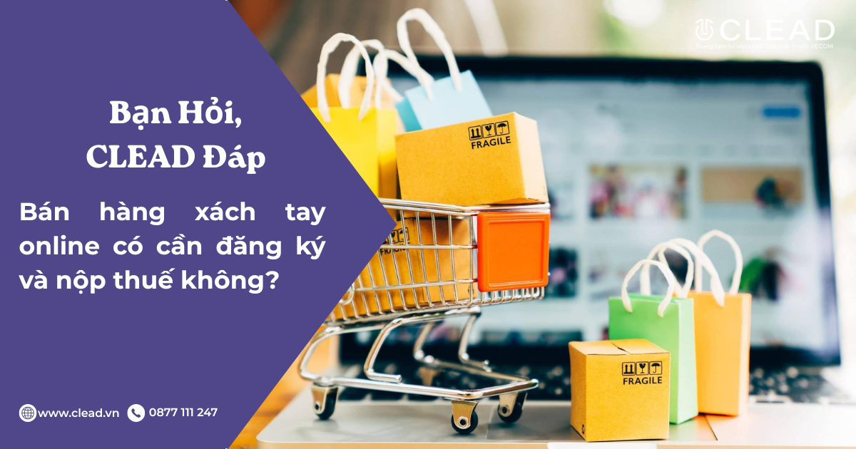 Bán hàng xách tay online có cần đăng ký và nộp thuế không?