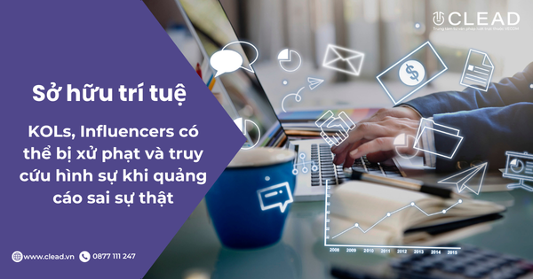 Luật Quảng cáo 2025: KOLs, Influencers có thể bị xử phạt và truy cứu hình sự khi quảng cáo sai sự thật