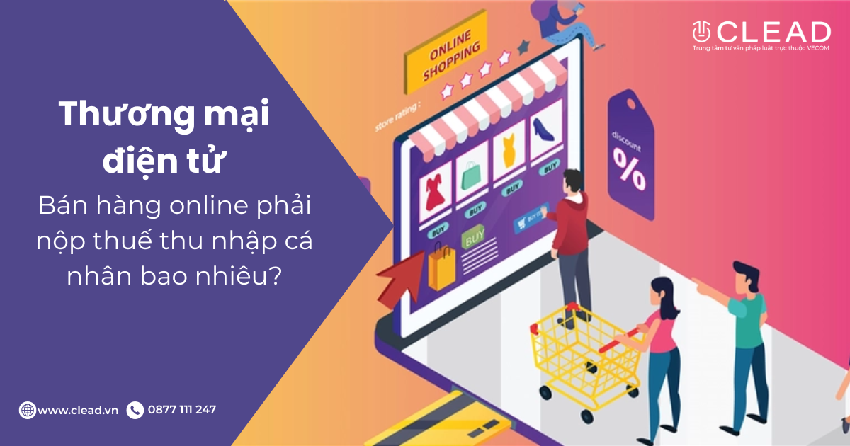 Bán hàng online phải nộp thuế thu nhập cá nhân bao nhiêu? Quy định mới nhất