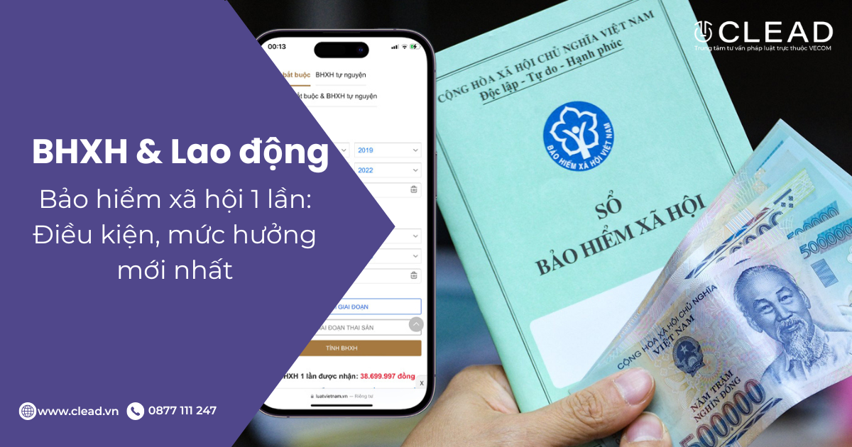 Bảo hiểm xã hội 1 lần: Điều kiện, mức hưởng mới nhất