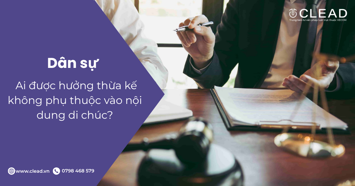 Ai được hưởng thừa kế không phụ thuộc vào nội dung di chúc?