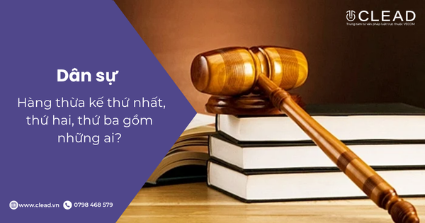 Hàng thừa kế thứ nhất, thứ hai, thứ ba gồm những ai?