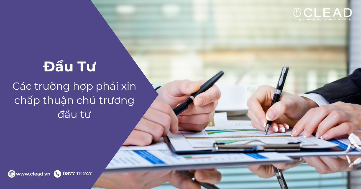 Các trường hợp phải xin chấp thuận chủ trương đầu tư