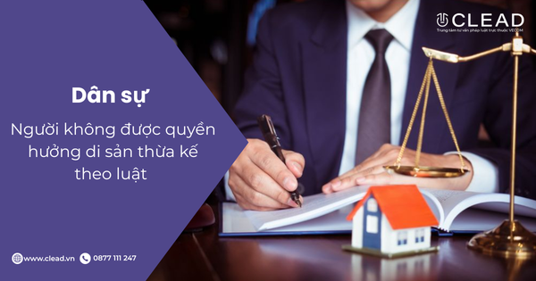 Người không được quyền hưởng di sản thừa kế theo luật