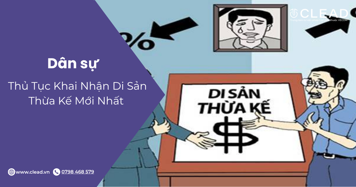 Thủ Tục Khai Nhận Di Sản Thừa Kế Mới Nhất