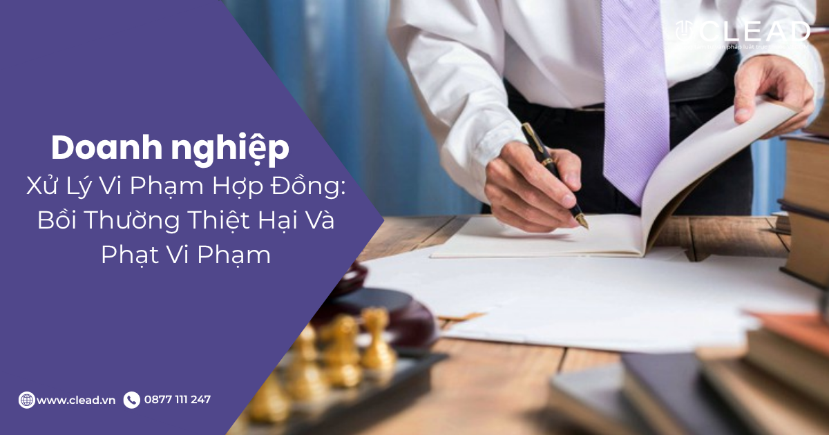 Xử Lý Vi Phạm Hợp Đồng: Bồi Thường Thiệt Hại Và Phạt Vi Phạm