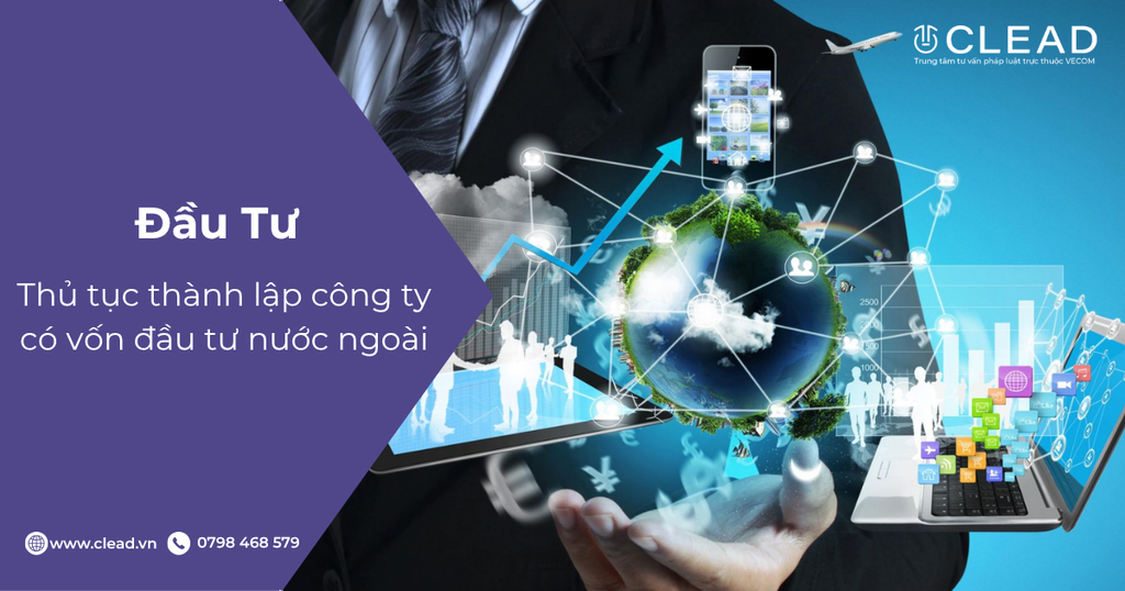 Thủ tục thành lập công ty có vốn đầu tư nước ngoài