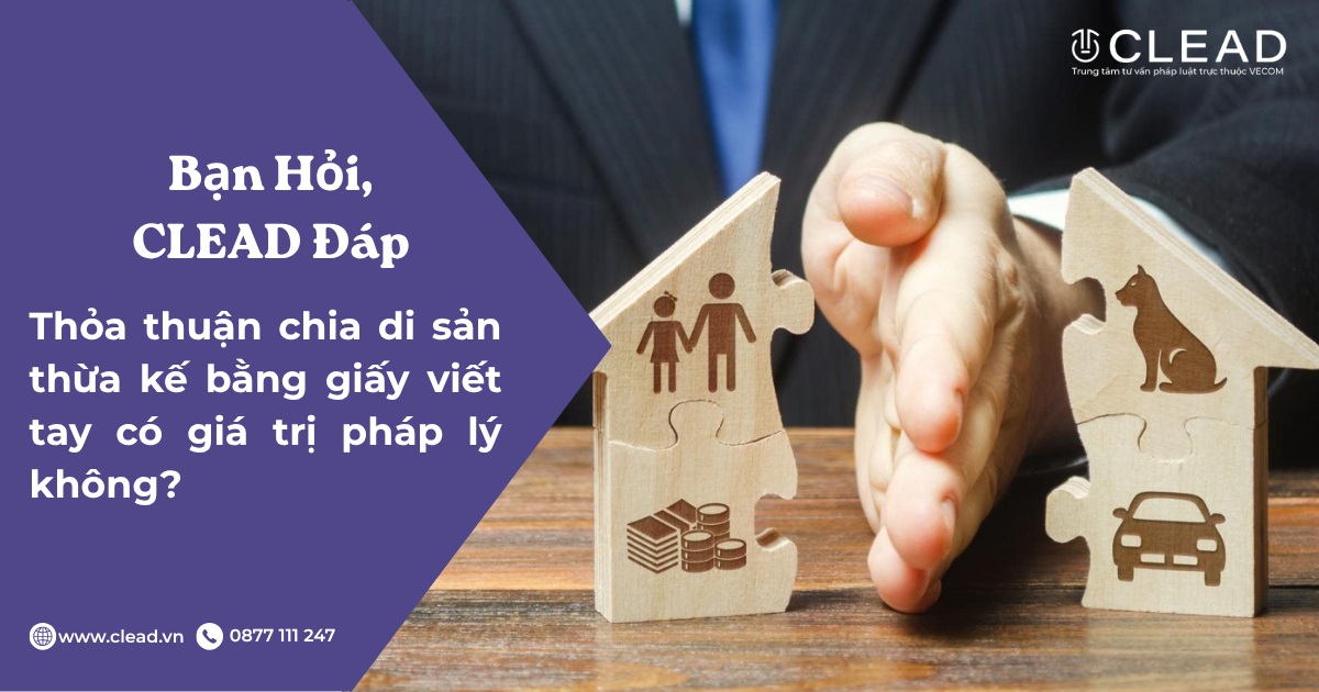 Thỏa thuận chia di sản thừa kế bằng giấy viết tay có giá trị pháp lý không?