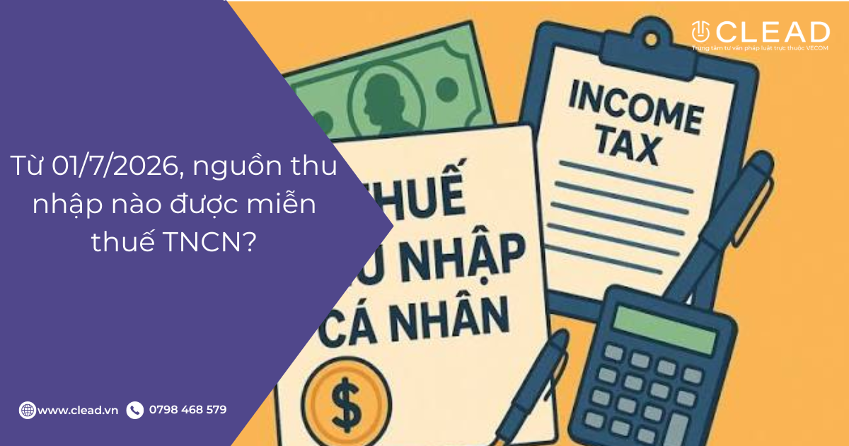 Từ 01/7/2026, nguồn thu nhập nào được miễn thuế TNCN?