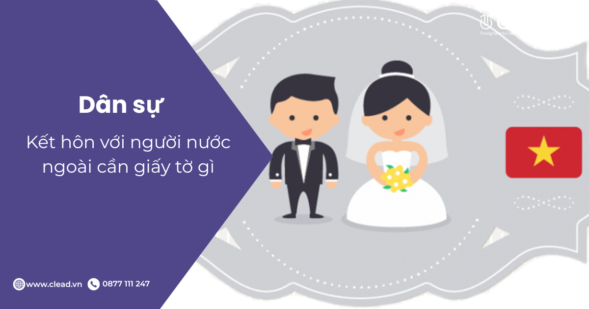 Kết hôn với người nước ngoài cần giấy tờ gì