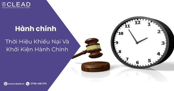 Thời Hiệu Khiếu Nại Và Khởi Kiện Hành Chính