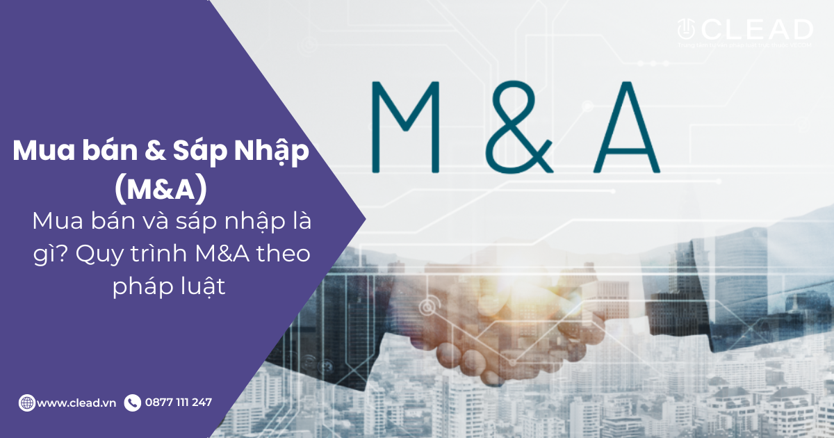Mua bán và sáp nhập là gì? Quy trình M&A theo pháp luật