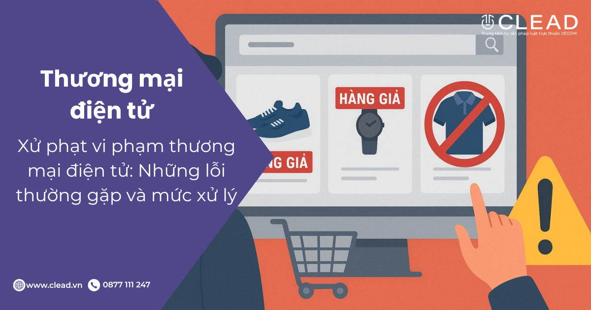 Xử phạt vi phạm thương mại điện tử: Những lỗi thường gặp và mức xử lý