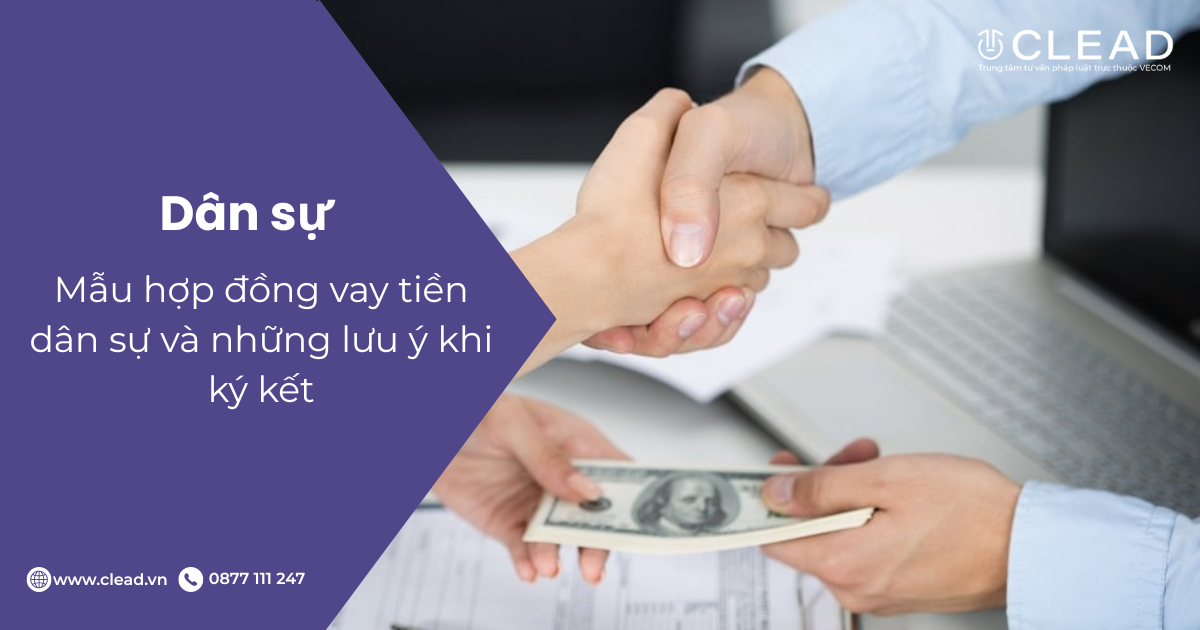 Mẫu hợp đồng vay tiền dân sự và những lưu ý khi ký kết