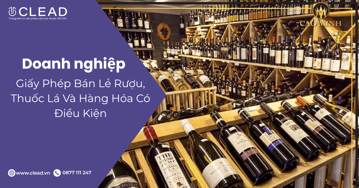 Giấy Phép Bán Lẻ Rượu, Thuốc Lá Và Hàng Hóa Có Điều Kiện