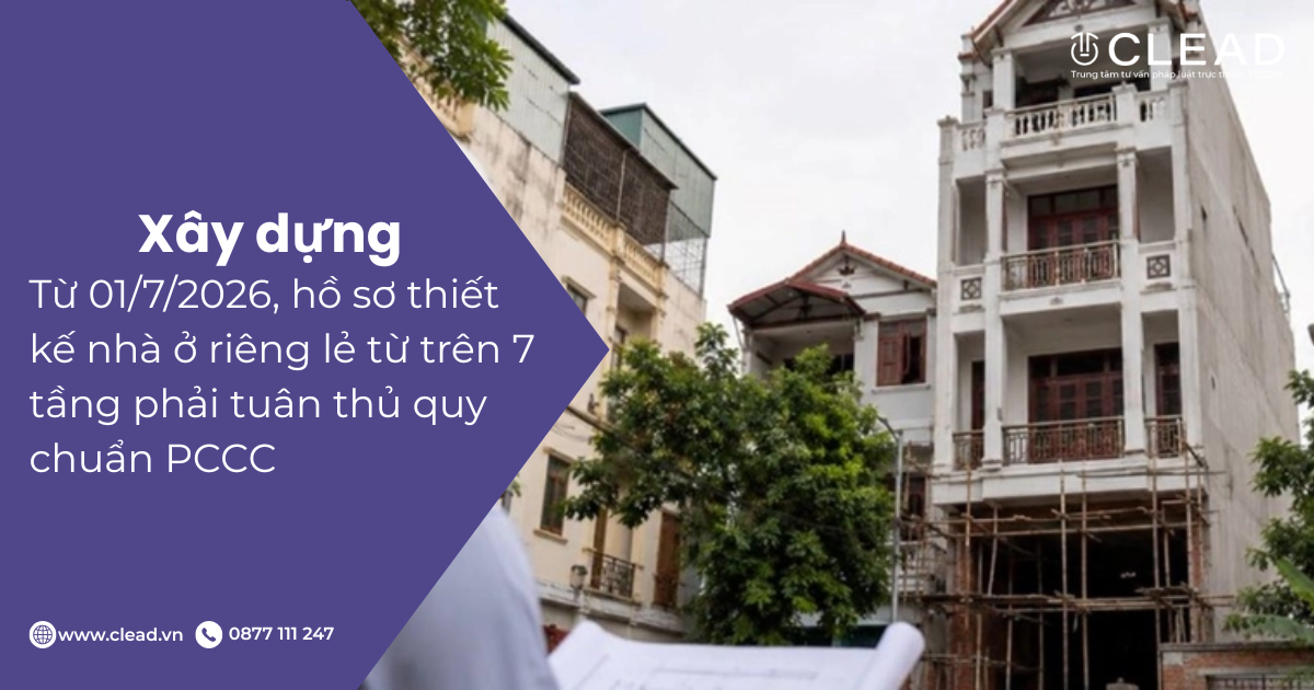 Từ 01/7/2026, hồ sơ thiết kế nhà ở riêng lẻ từ trên 7 tầng phải tuân thủ quy chuẩn PCCC