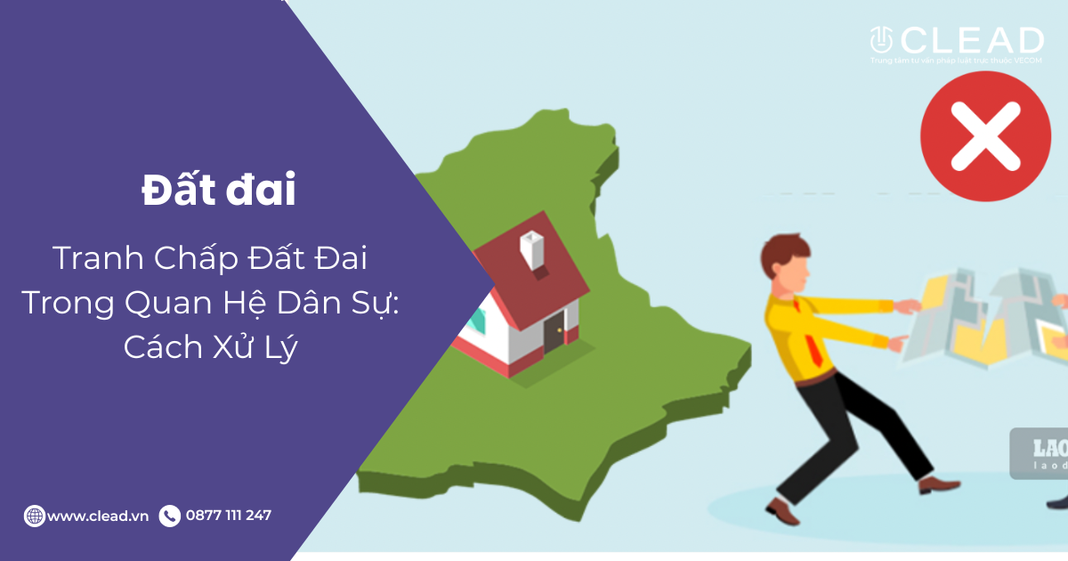 Tranh Chấp Đất Đai Trong Quan Hệ Dân Sự: Cách Xử Lý