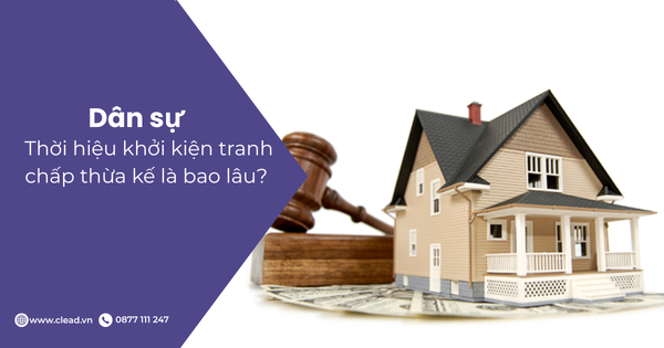 Thời hiệu khởi kiện tranh chấp thừa kế là bao lâu?